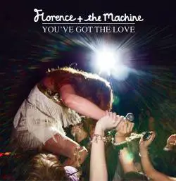 Florence and the Machine : You've Got the Love
